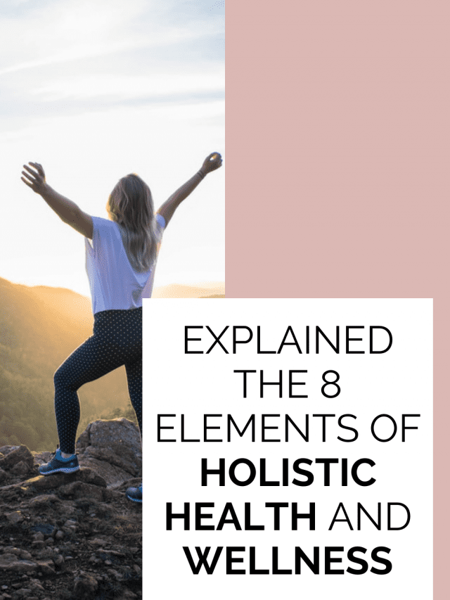 8 Elements of Holistic Health and Wellness