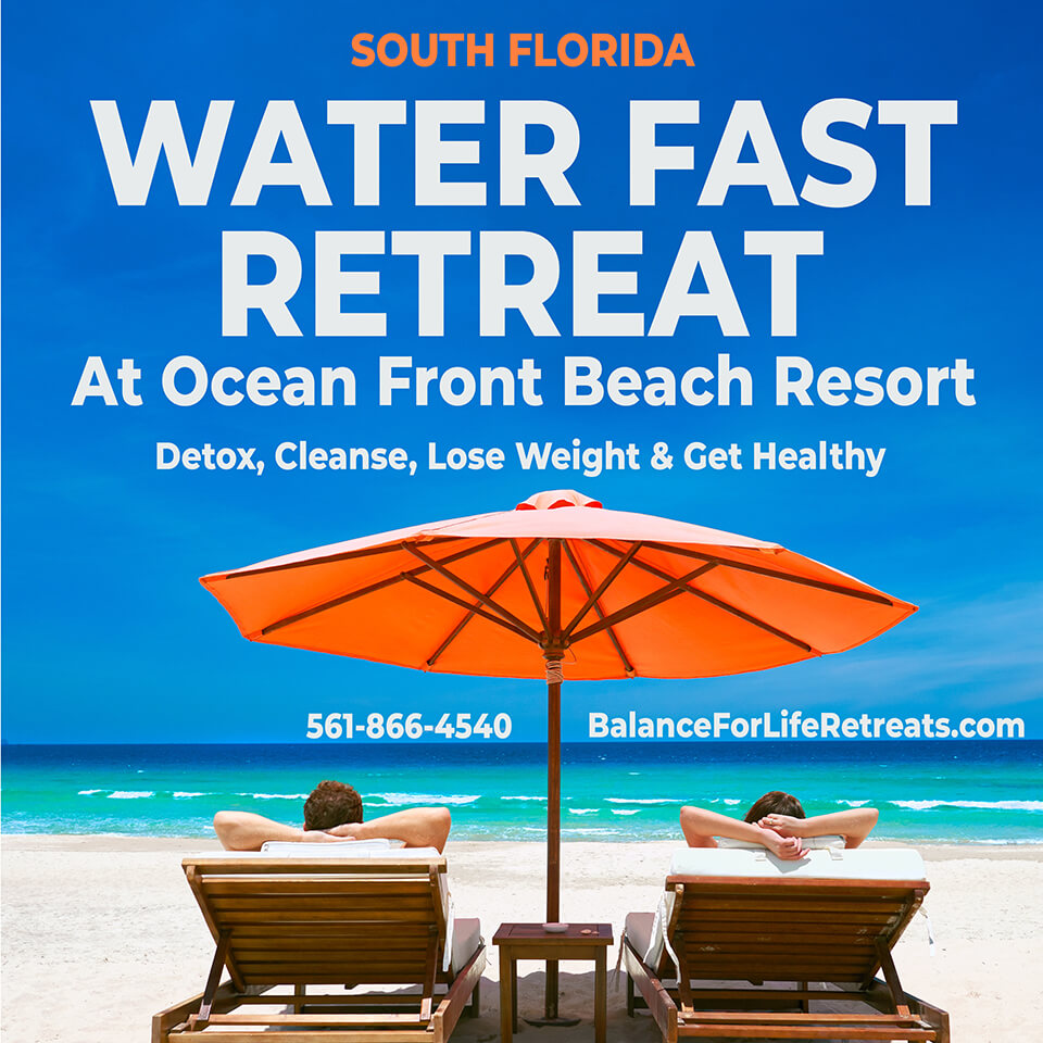 WATER FAST RETREAT at Florida Ocean Beach Resort Balance For Life Retreats1-1 DR FRANK SABATINO WATER FASTING